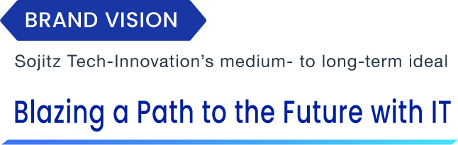 Vision: Sojitz Tech-Innovation’s medium- to long-term ideal Blazing a Path to the Future with IT